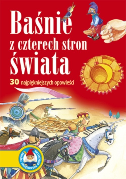 okładka Baśnie z czterech stron świata 30 najpiękniejszych opowieści książka | Agnieszka Sobich