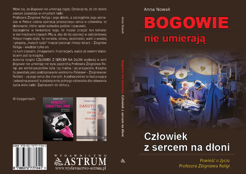 okładka Bogowie nie umierają Człowiek z sercem na dłoni Powieść o życiu Profesora Zbigniewa Religi książka | Anna Nowak