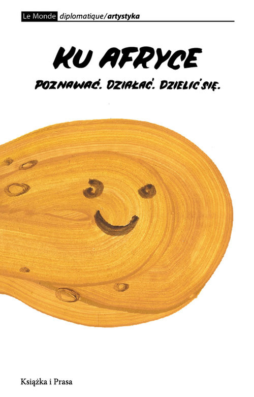 okładka Ku Afryce Poznawać. Działać. Dzielić się książka