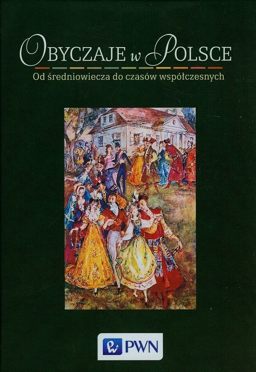 okładka Obyczaje w Polsce Od średniowiecza do czasów współczesnych książka