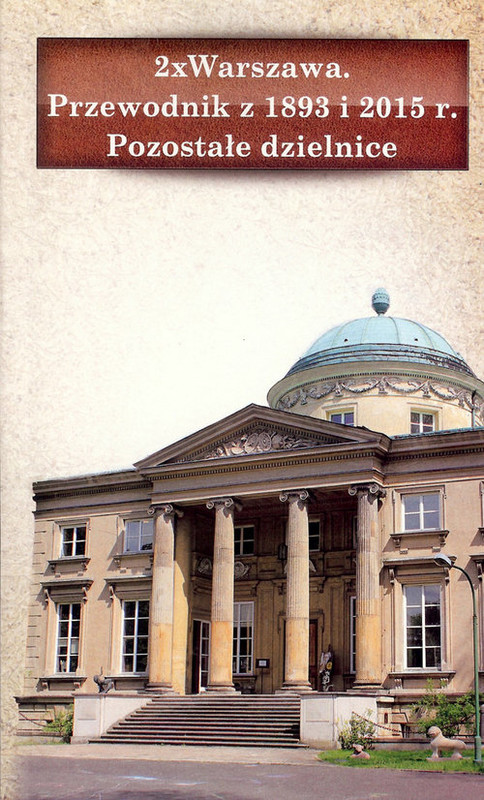 okładka 2 x Warszawa Przewodnik z 1893 i 2015 r. Pozostałe dzielnice książka