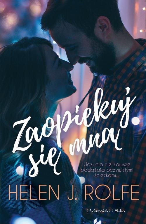 okładka Zaopiekuj się mną książka | Helen J. Rolfe
