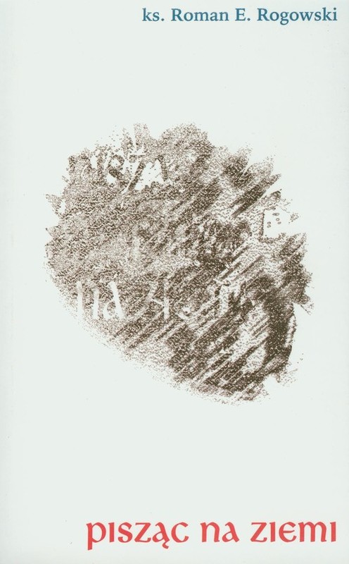 okładka Pisząc na ziemi książka | Roman E. Rogowski