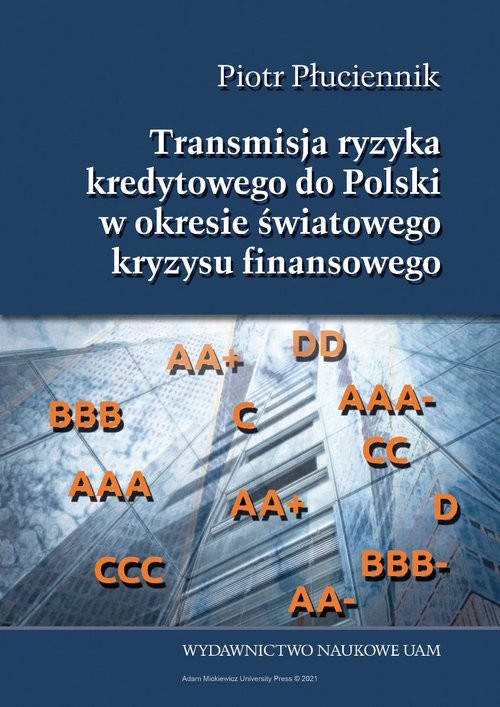 okładka Transmisja ryzyka kredytowego do Polski w okresie światowego kryzysu finansowego 2007-2014 książka | Płuciennik Piotr