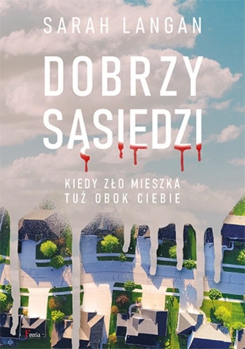okładka Dobrzy sąsiedzi Kiedy zło mieszka tuż obok ciebie. książka | Langan Sarah