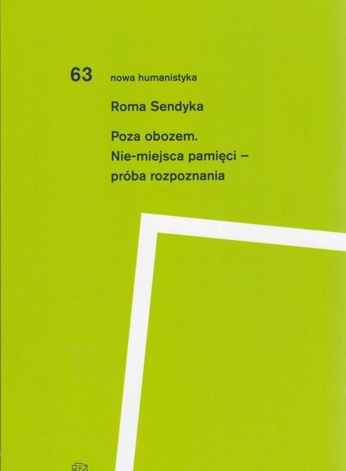 okładka Poza obozem. Nie-miejsca pamięci - próba rozpoznania książka | Roma Sendyka