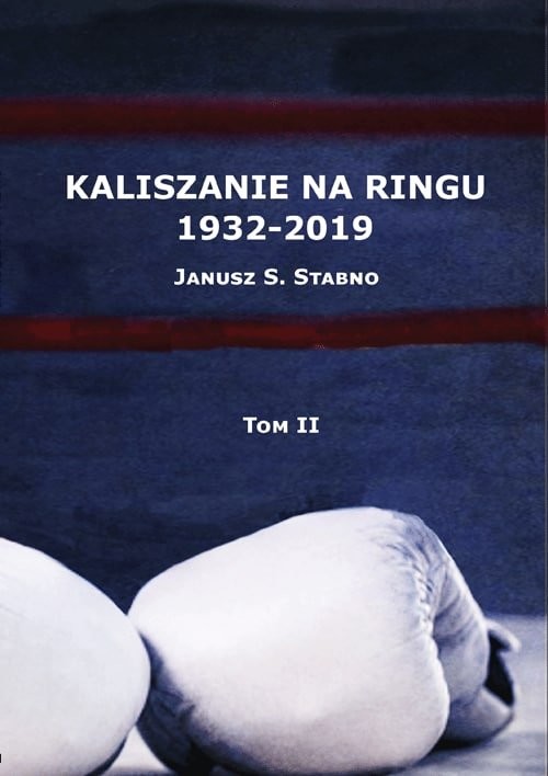 okładka Kaliszanie na ringu 1932-2019 Tom 2 książka | Stabno Janusz