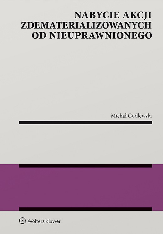 okładka Nabycie akcji zdematerializowanych od nieuprawnionego (pdf) ebook | pdf | Godlewski Michał