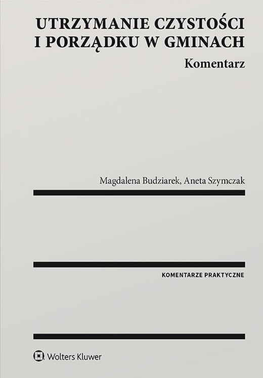 okładka Utrzymanie czystości i porządku w gminach. Komentarz (pdf) ebook | pdf | Magdalena Budziarek, Aneta Szymczak