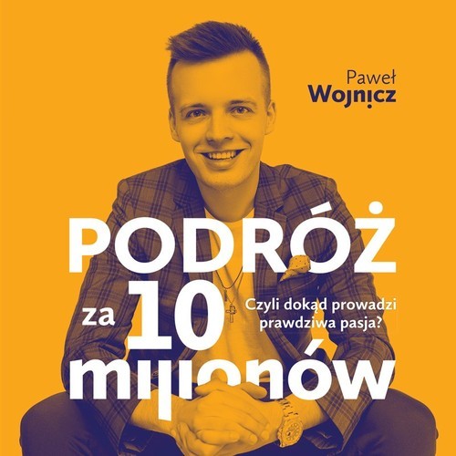 okładka Podróż za 10 milionów książka | Paweł Wojnicz