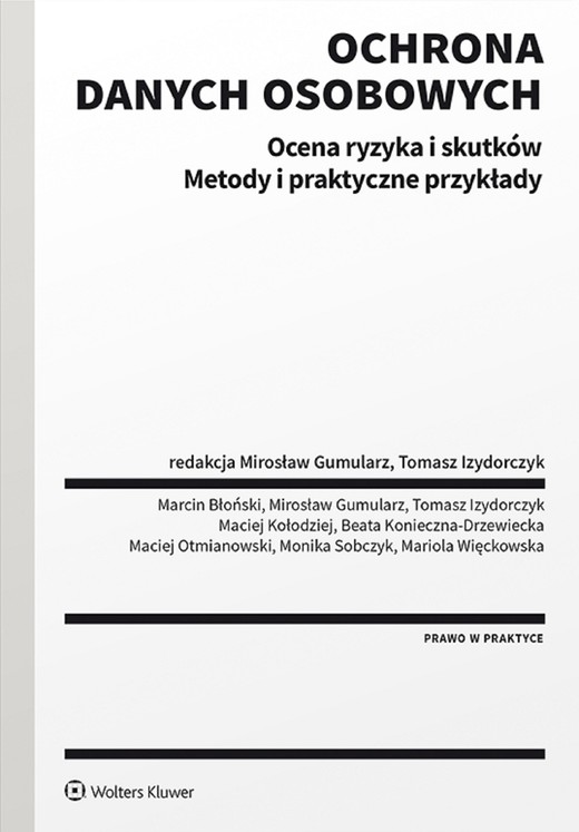 okładka Ochrona danych osobowych. Ocena ryzyka i skutków. Metody i praktyczne przykłady (pdf) ebook | pdf | Opracowania Zbiorowe, red. Tomasz Izydorczyk