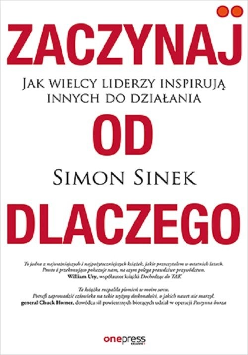 okładka Zaczynaj od DLACZEGO Jak wielcy liderzy inspirują innych do działania książka | Simon Sinek