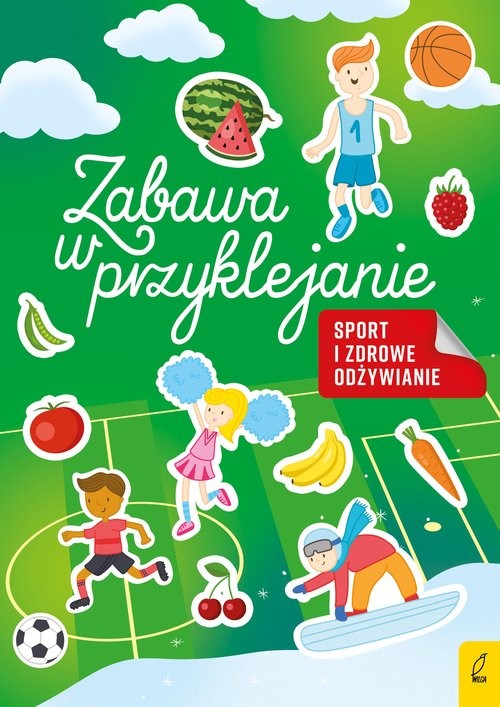 okładka Zabawa w przyklejanie Sport i zdrowe odżywianie książka
