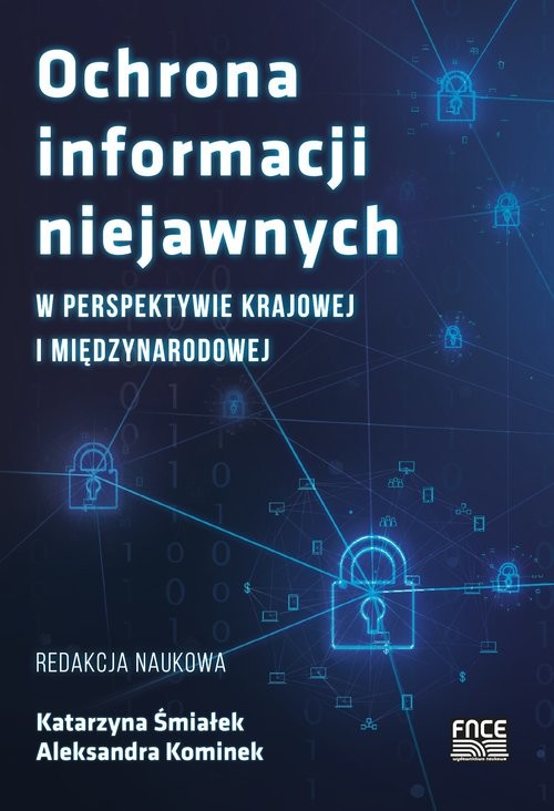 okładka Ochrona informacji niejawnych w perspektywie krajowej i międzynarodowej książka | Śmiałek Katarzyna, Aleksandra Kominek