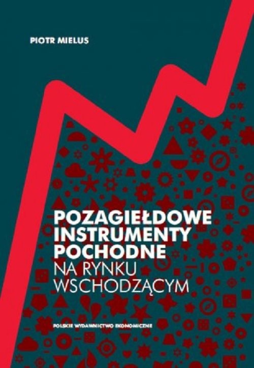 okładka Pozagiełdowe instrumenty pochodne na rynku wschodzącym książka | Piotr Mielus