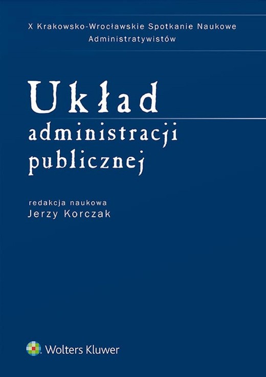 okładka Układ administracji publicznej (pdf) ebook | pdf | Redakcja naukowa: Jerzy Korczak