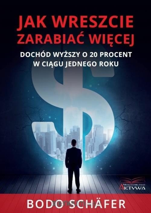 okładka Jak wreszcie zarabiać więcej / Aktywa książka | Bodo Schäfer