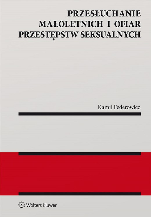 okładka Przesłuchanie małoletnich i ofiar przestępstw seksualnych (pdf) ebook | pdf | Kamil Federowicz