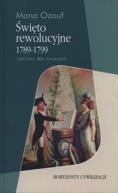 okładka Święto rewolucyjne 1789 - 1799 Horyzonty cywilizacji książka | Mona Ozouf