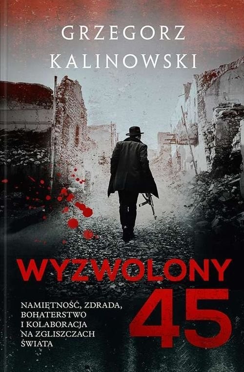 okładka Wyzwolony 45
 książka | Grzegorz Kalinowski
