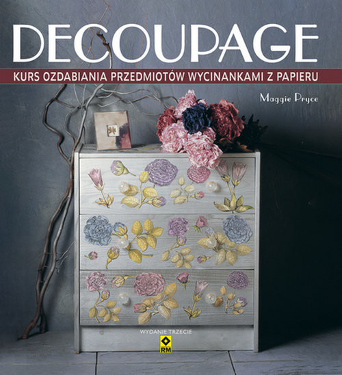 okładka Decoupage Kurs ozdabiania przedmiotów wycinankami z papieru książka | Maggie Pryce
