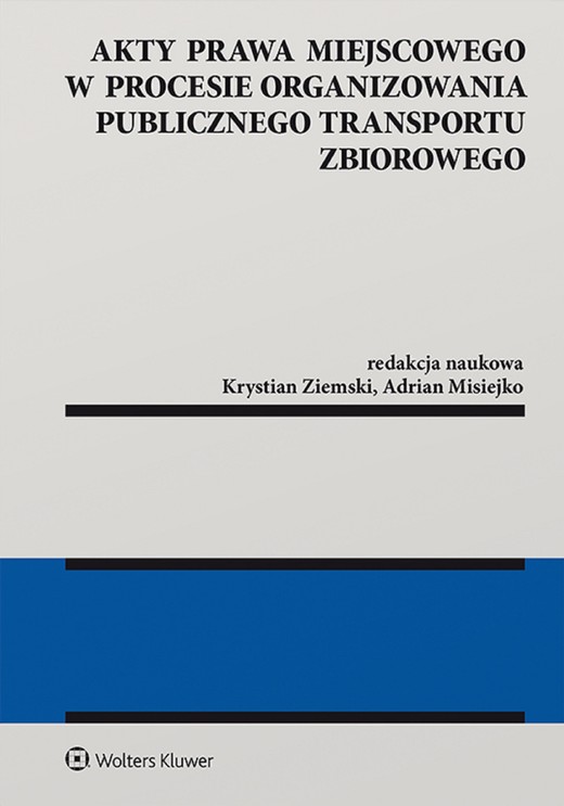 okładka Akty prawa miejscowego w procesie organizowania publicznego transportu zbiorowego (pdf) ebook | pdf | Krystian Ziemski