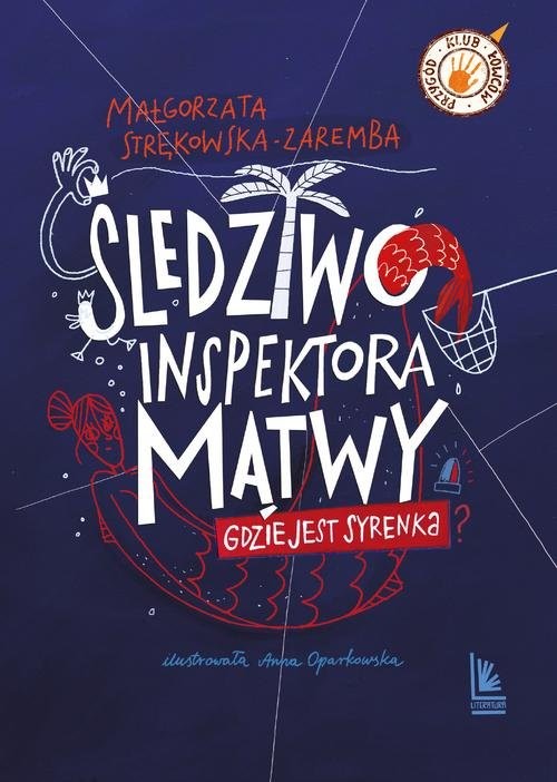 okładka Śledztwo inspektora Mątwy Gdzie jest syrenka? książka | Małgorzata Strękowska-Zaremba