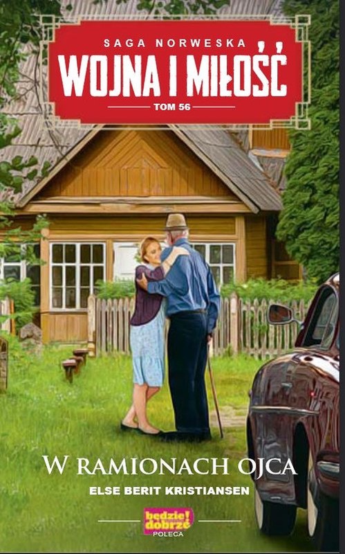 okładka Wojna i miłość Tom 56 W ramionach ojca książka | Else Berit Kristiansen