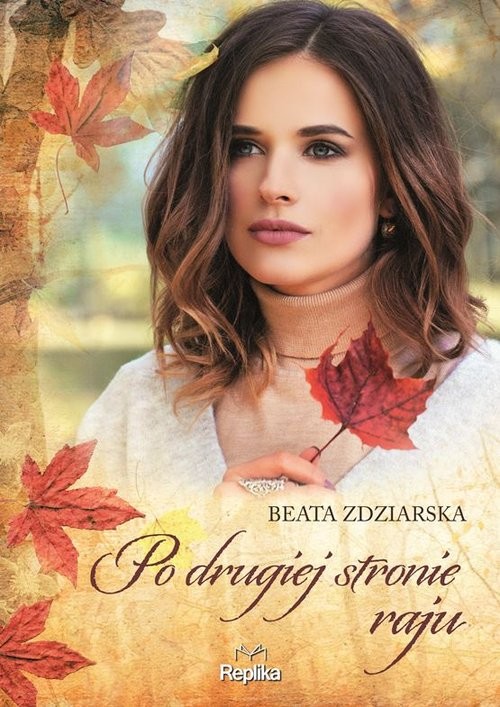 okładka Po drugiej stronie raju książka | Beata Zdziarska