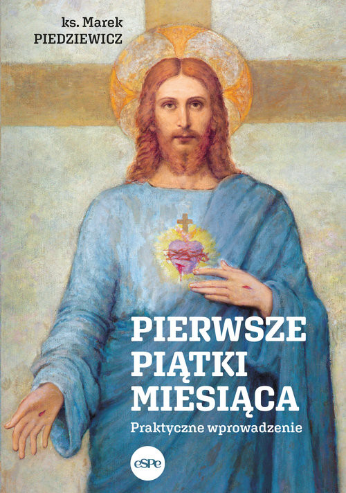 okładka Pierwsze piątki miesiąca Praktyczne wprowadzenie książka | Piedziewicz Marek