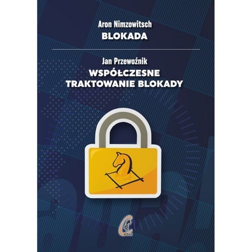 okładka Blokada Współczesne traktowanie blokady książka | Aron Nimzowitsch, Przewoźnik Jan