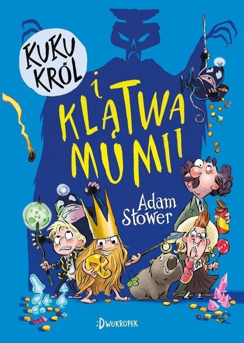 okładka Kuku Król i klątwa mumii Kuku Król Tom 2 książka | Adam Stower