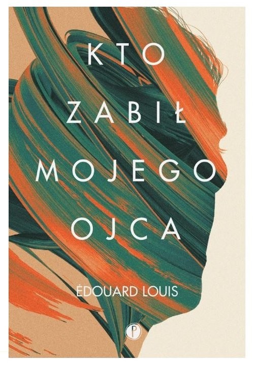 okładka Kto zabił mojego ojca książka | Edouard Louis