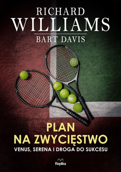 okładka Plan na zwycięstwo Venus, Serena i droga do sukcesu książka | Richard Williams, Bart Davis