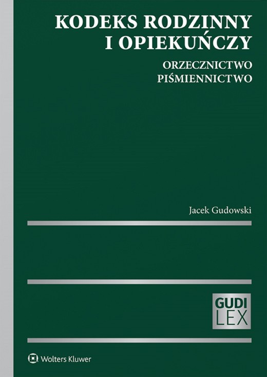 okładka Kodeks rodzinny i opiekuńczy. Orzecznictwo. Piśmiennictwo (pdf) ebook | pdf | Jacek Gudowski