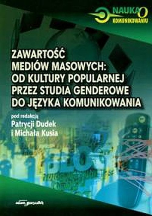 okładka Zawartość mediów masowych od kultury popularnej przez studia genderowe do języka komunikowania książka