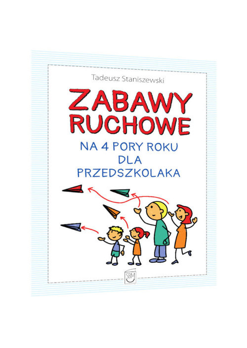okładka Zabawy ruchowe na 4 pory roku dla przedszkolaka książka | Tadeusz Staniszewski