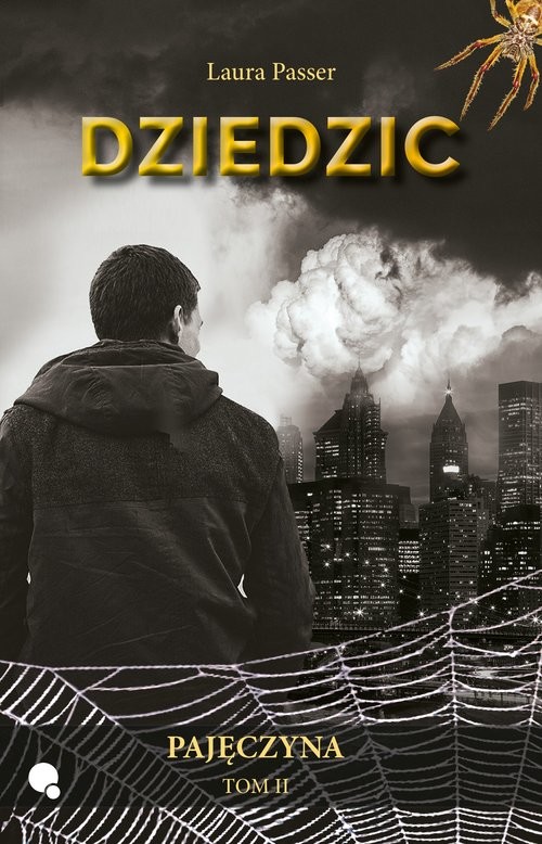 okładka Pajęczyna Tom 2 Dziedzic książka | Laura Passer