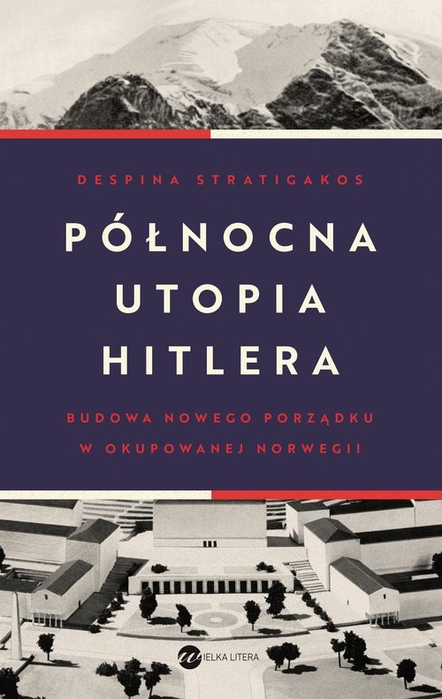 okładka Północna utopia Hitlera książka | Despina Stratigakos