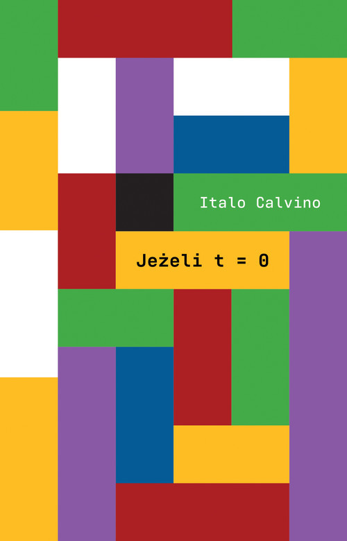 okładka Jeżeli t=0 książka | Italo Calvino