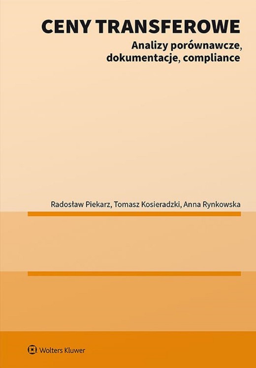 okładka Ceny transferowe. Analizy porównawcze, dokumentacje, compliance (pdf) ebook | pdf | Tomasz Kosieradzki, Radosław Piekarz, Anna Rynkowska