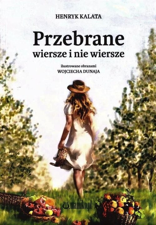 okładka Przebrane wiersze i nie wiersze książka | Kalata Henryk, Il. DunajWojciech