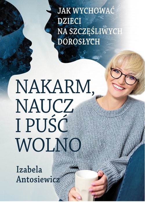 okładka Nakarm naucz i puść wolno książka | Izabela Antosiewicz