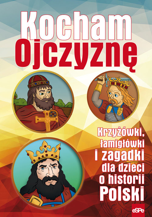 okładka Kocham Ojczyznę Krzyżówki, łamigłówki i zagadki dla dzieci książka | Wilk Michał(oprac.)