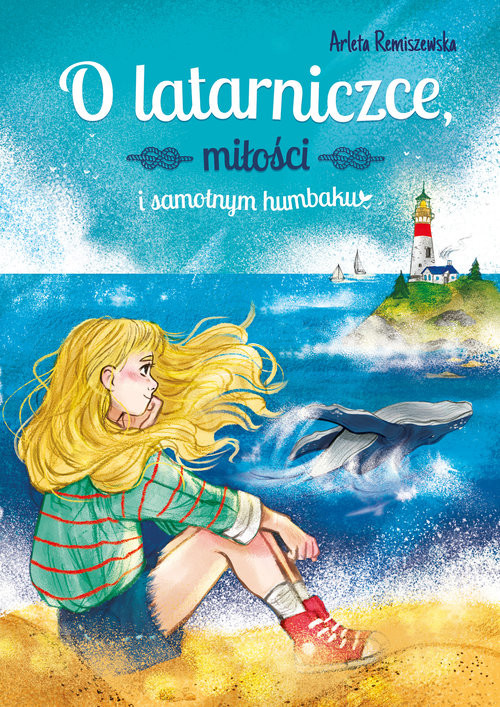 okładka O latarniczce miłości i samotnym humbaku książka | Arleta Remiszewska