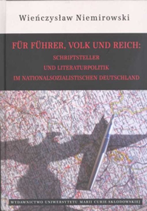 okładka Für Führer Volk und Reich Schriftsteller und Literaturpolitik im nationalsozialistischen Deutschland książka | Wieńczysław Niemirowski