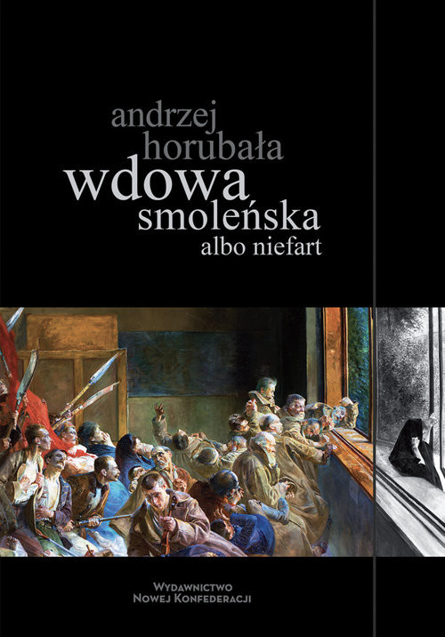 okładka Wdowa smoleńska albo niefart książka | Andrzej Horubała