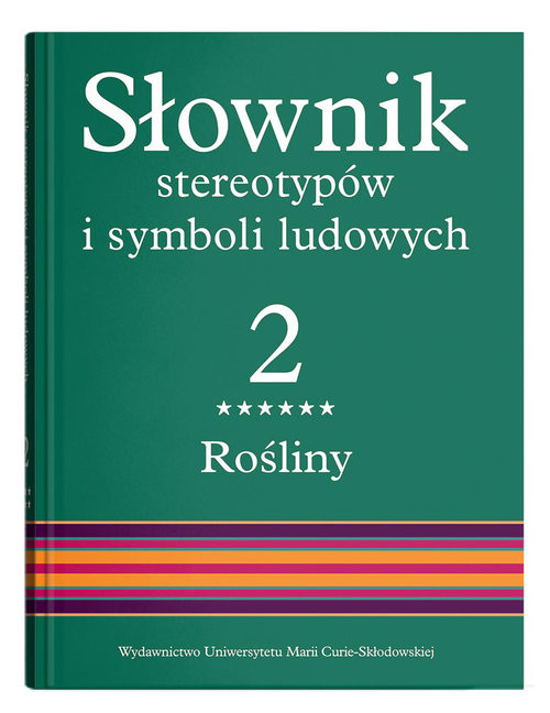 okładka Słownik stereotypów i symboli ludowych Tom 2 Rośliny: drzewa liściaste książka