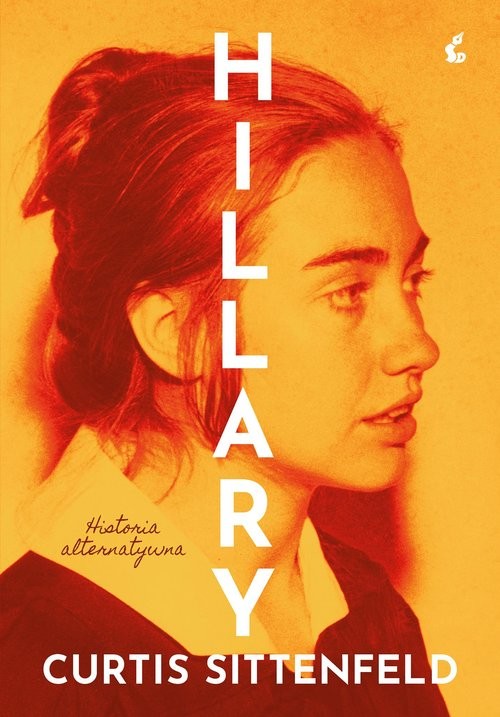 okładka Hillary Historia alternatywna książka | Curtis Sittenfeld