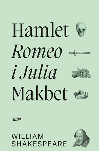 okładka Romeo i Julia, Hamlet, Makbet (2021)
 książka | William Shakespeare